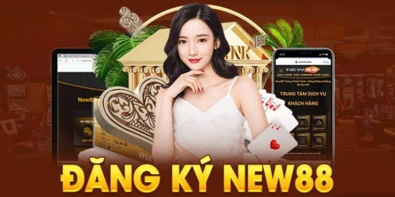 Đăng ký tài khoản New88